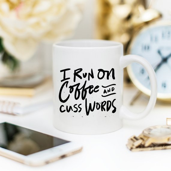 "I Run on Coffee and Cuss Words" Mug