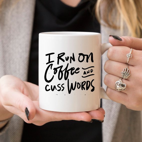 "I Run on Coffee and Cuss Words" Mug
