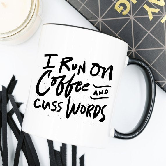 "I Run on Coffee and Cuss Words" Mug